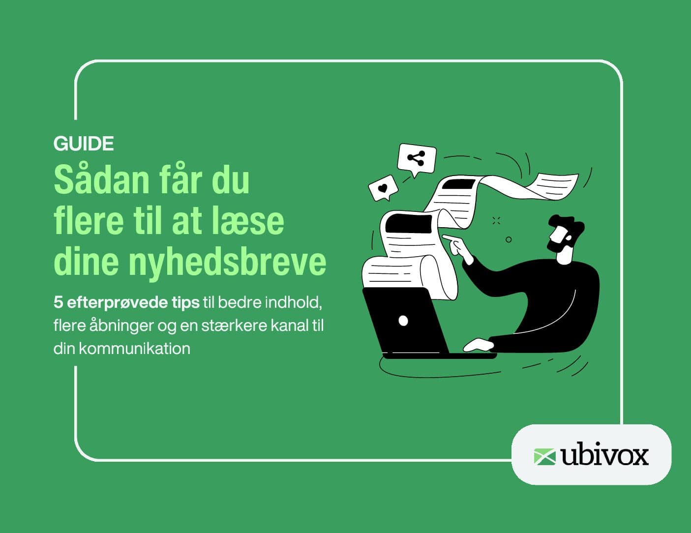 Guide: Sådan får du flere til at læse dine nyhedsbreve